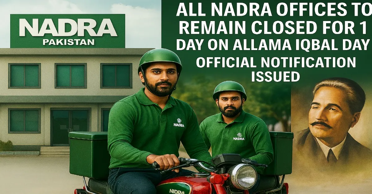 All NADRA Offices to Remain Closed for 1 Day on Allama Iqbal Day – Official Notification Issued