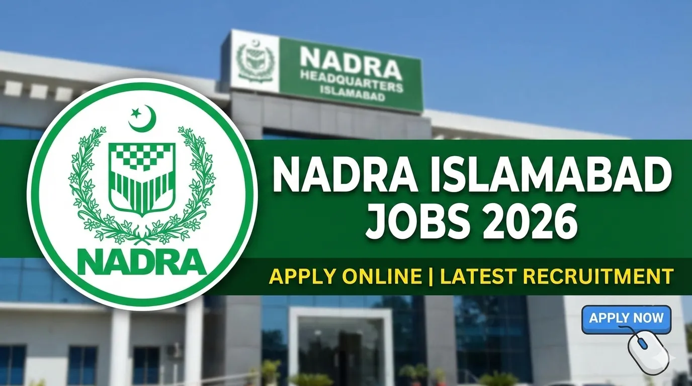 Nadra Islamabad Jobs 2026 Apply Online | NADRA Jobs